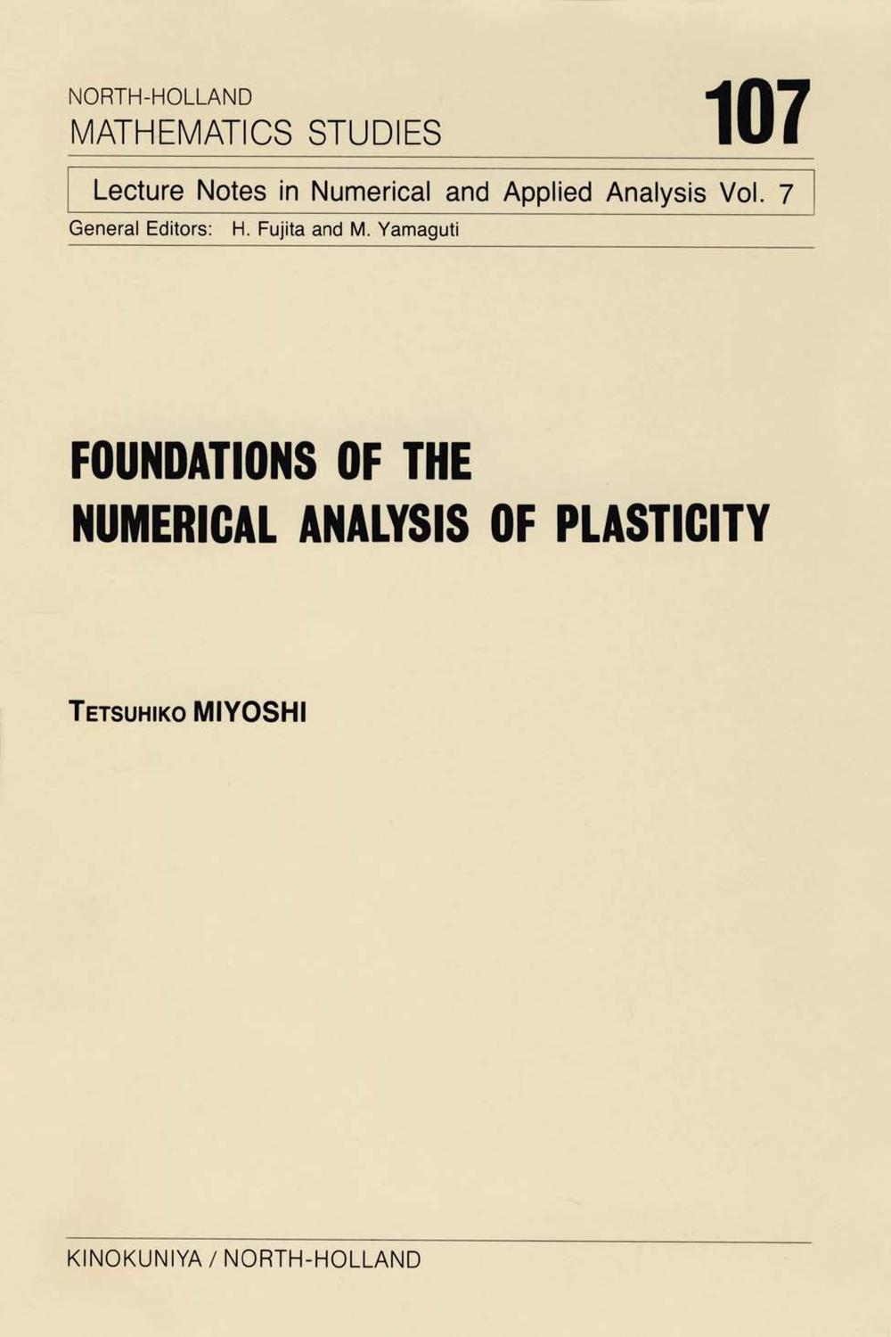 Foundations of the Numerical Analysis of Plasticity - T. Miyoshi