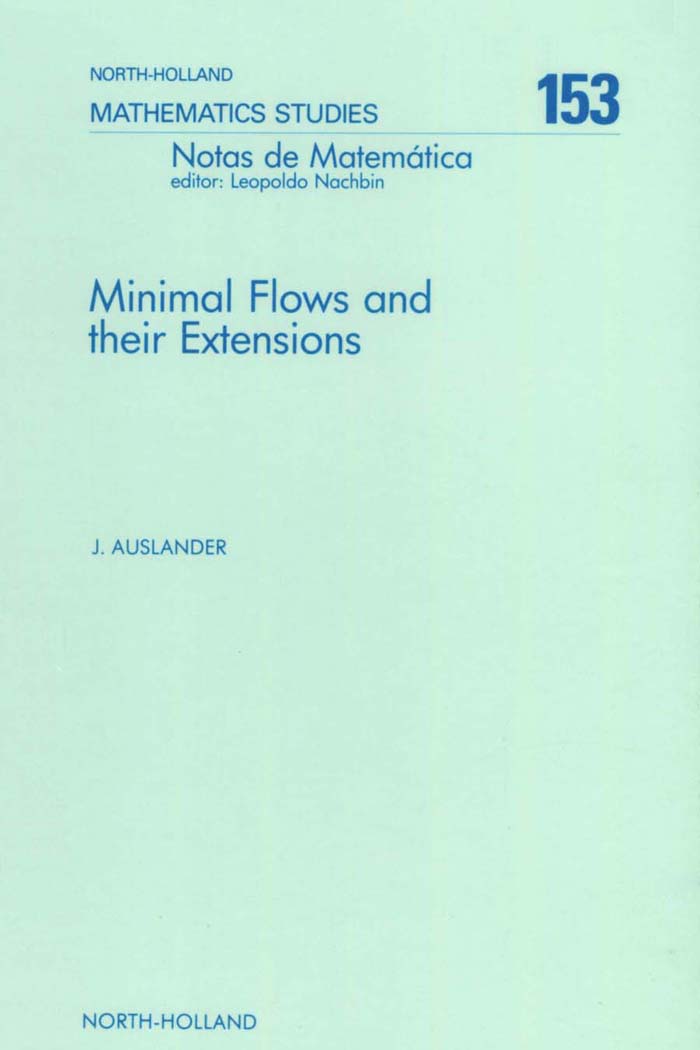 Minimal Flows and Their Extensions - J. Auslander
