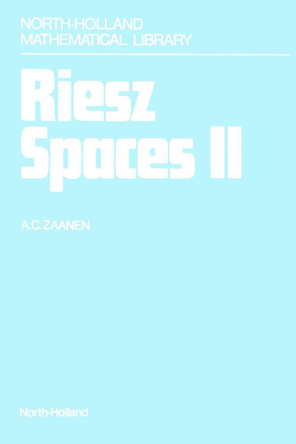 Riesz Spaces II - A.C. Zaanen