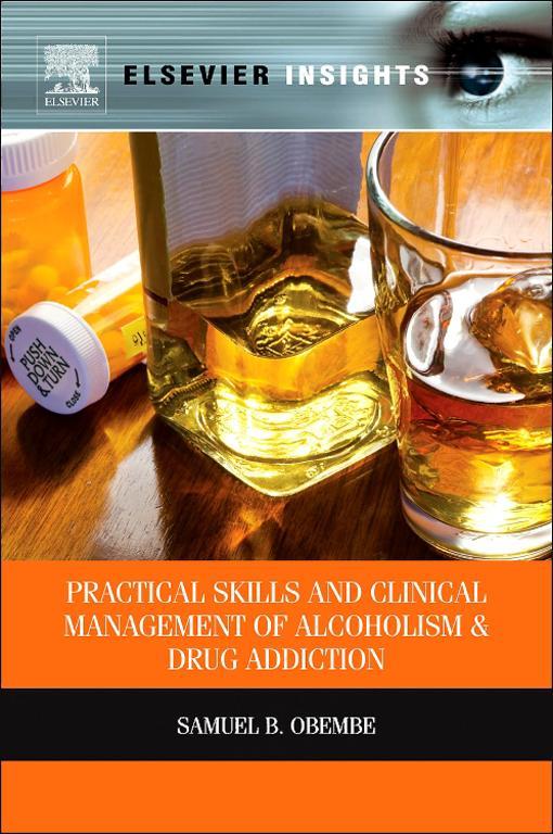 Practical Skills and Clinical Management of Alcoholism and Drug Addiction - Samuel Obembe