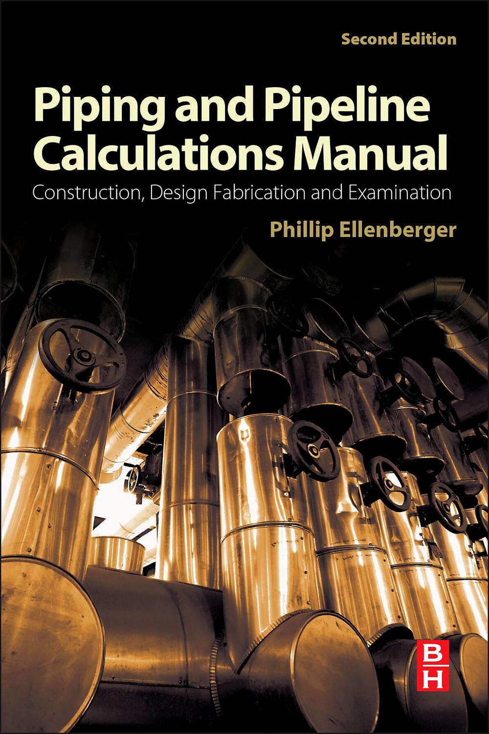 Piping and Pipeline Calculations Manual - Philip Ellenberger