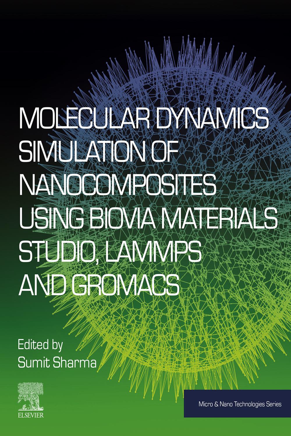 Molecular Dynamics Simulation of Nanocomposites using BIOVIA Materials Studio, Lammps and Gromacs - Sumit Sharma
