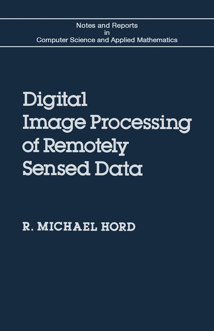 Digital Image Processing of Remotely Sensed Data - R.M. Hord