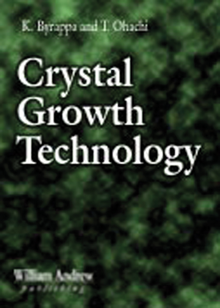 Crystal Growth Technology - Kullaiah Byrappa, Tadashi Ohachi,,