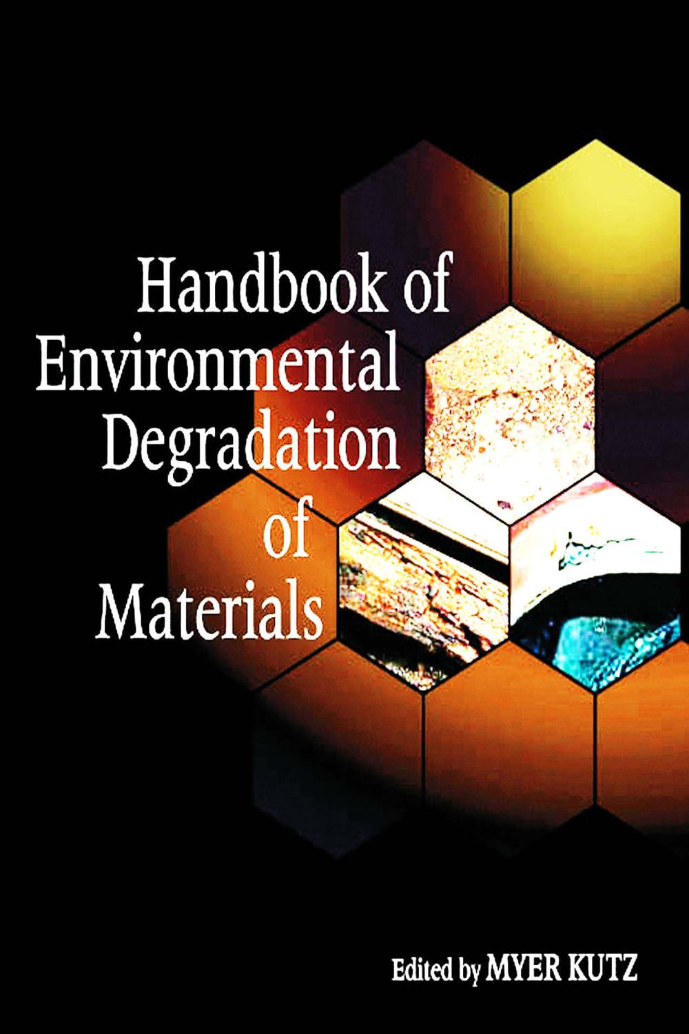 Handbook of Environmental Degradation of Materials - Myer Kutz, Myer Kutz