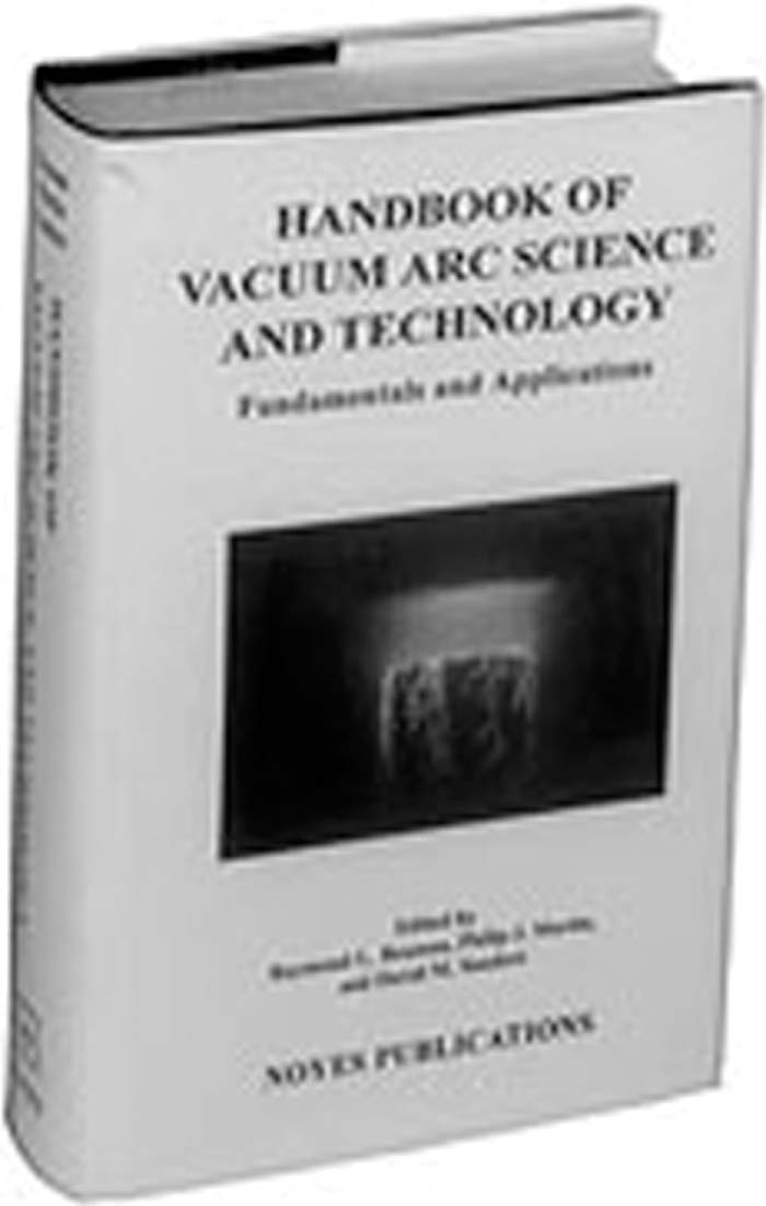 Handbook of Vacuum Arc Science & Technology - Raymond L. Boxman, David M. Sanders, Philip J. Martin