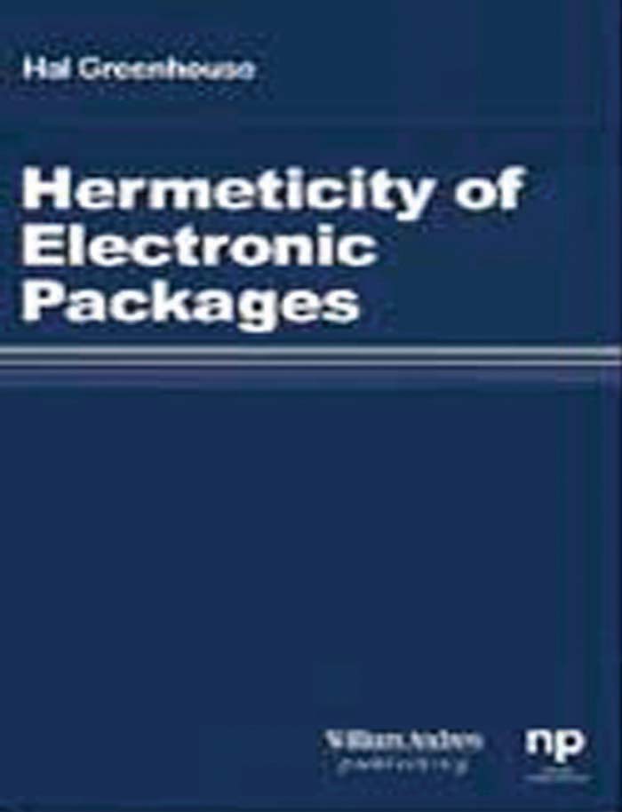 Hermeticity of Electronic Packages - Hal Greenhouse
