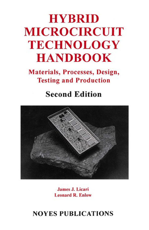 Hybrid Microcircuit Technology Handbook - James J. Licari, Leonard R Enlow