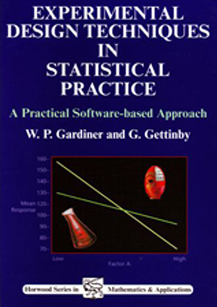 Experimental Design Techniques in Statistical Practice - William P Gardiner, G Gettinby