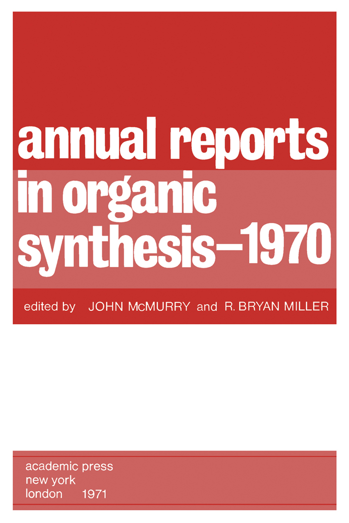 Annual Reports in Organic Synthesis — 1970 - John McMurry, R. Bryan Miller