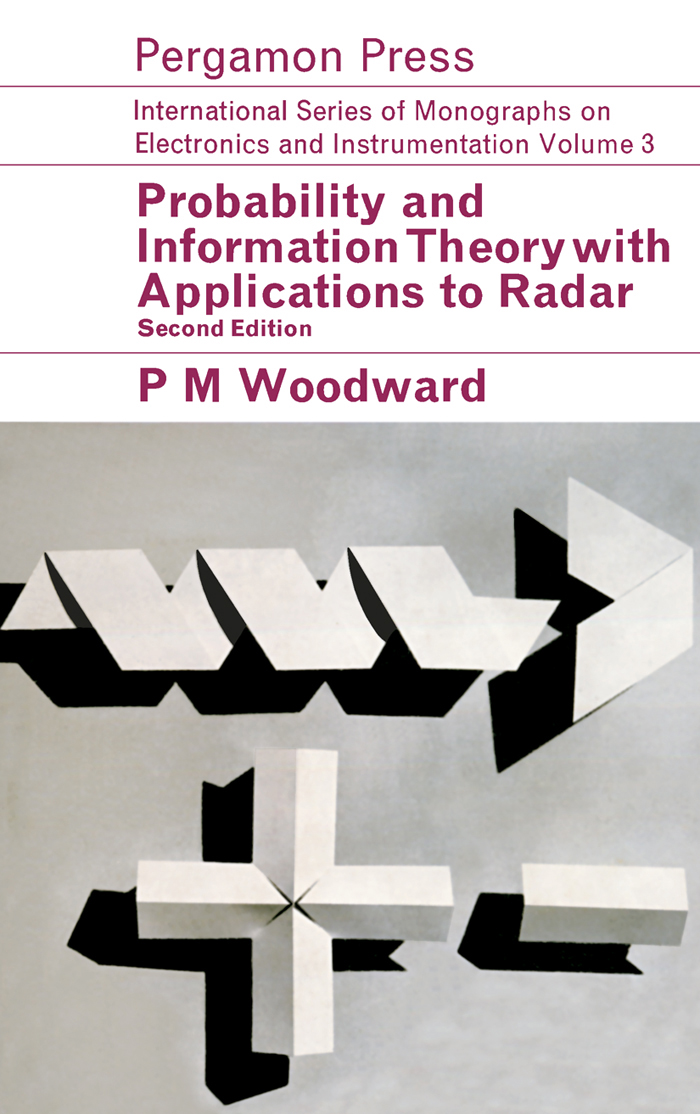 Probability and Information Theory, with Applications to Radar - P. M. Woodward, D. W. Fry, W. Higinbotham