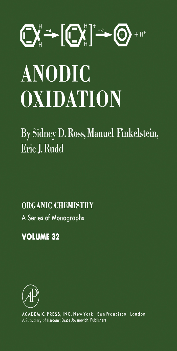 Anodic Oxidation - Sidney D. Ross, Manuel Finkelstein, Eric J. Rudd, Alfred T. Blomquist, Harry H. Wasserman