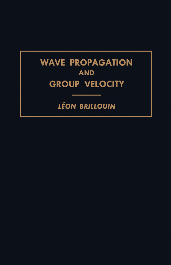 Wave Propagation and Group Velocity - Léon Brillouin, H. S. W. Massey