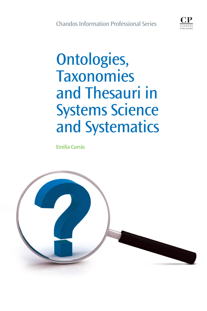 Ontologies, Taxonomies and Thesauri in Systems Science and Systematics - Emilia Currás