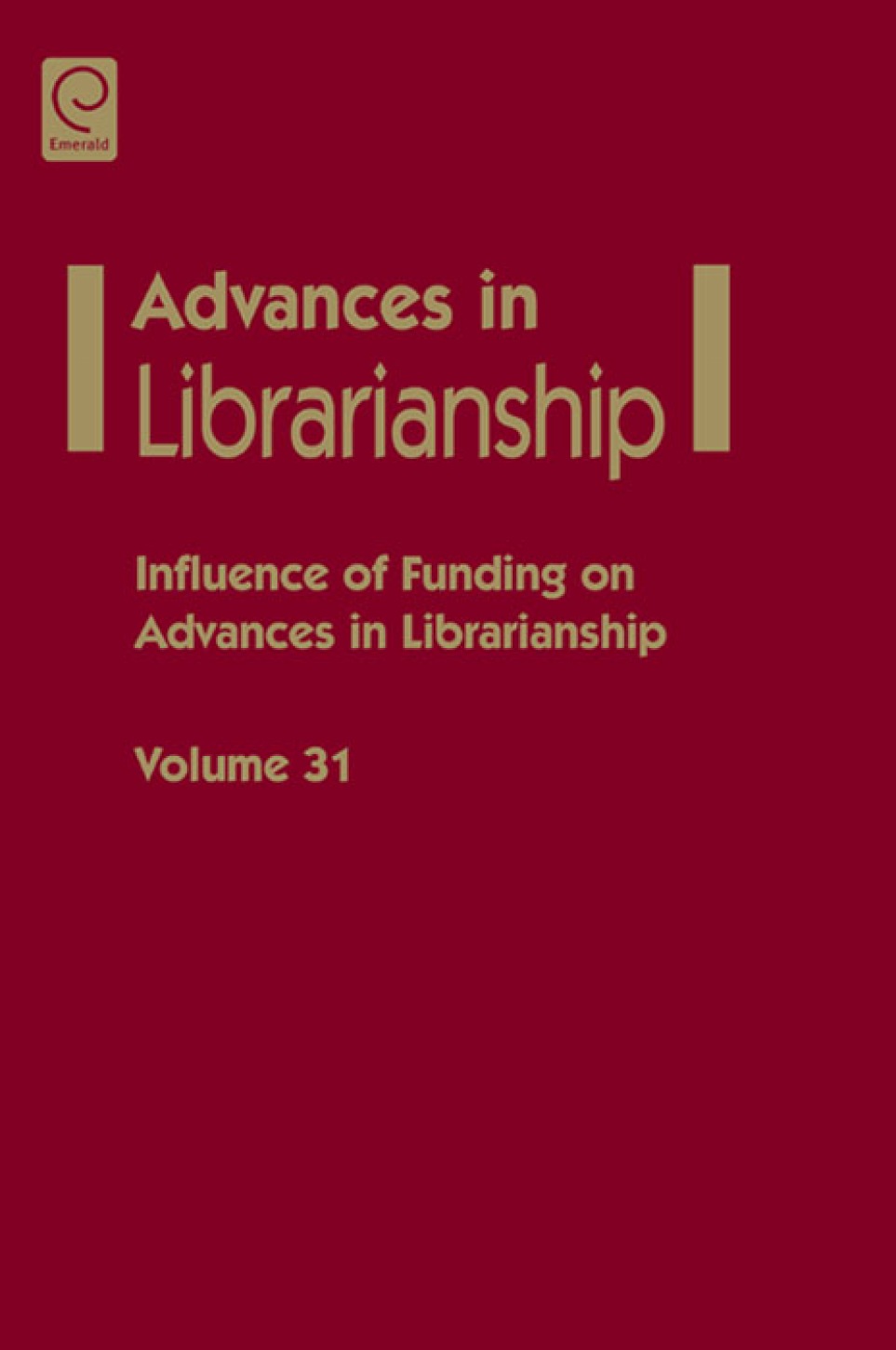 Influence of funding on advances in librarianship - Danuta A. Nitecki, Eileen G. Abels