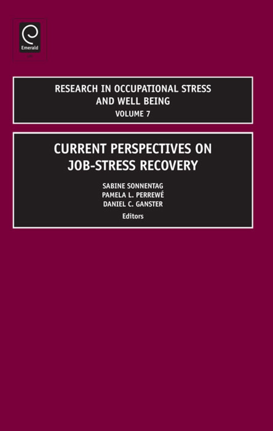 Research in Occupational Stress and Well being - Sabine Sonnetag, Pamela L. Perrewe, Daniel C. Ganster