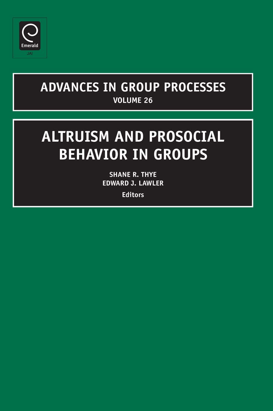 Altruism and Prosocial Behavior in Groups - Shane R. Thye, Edward J. Lawler