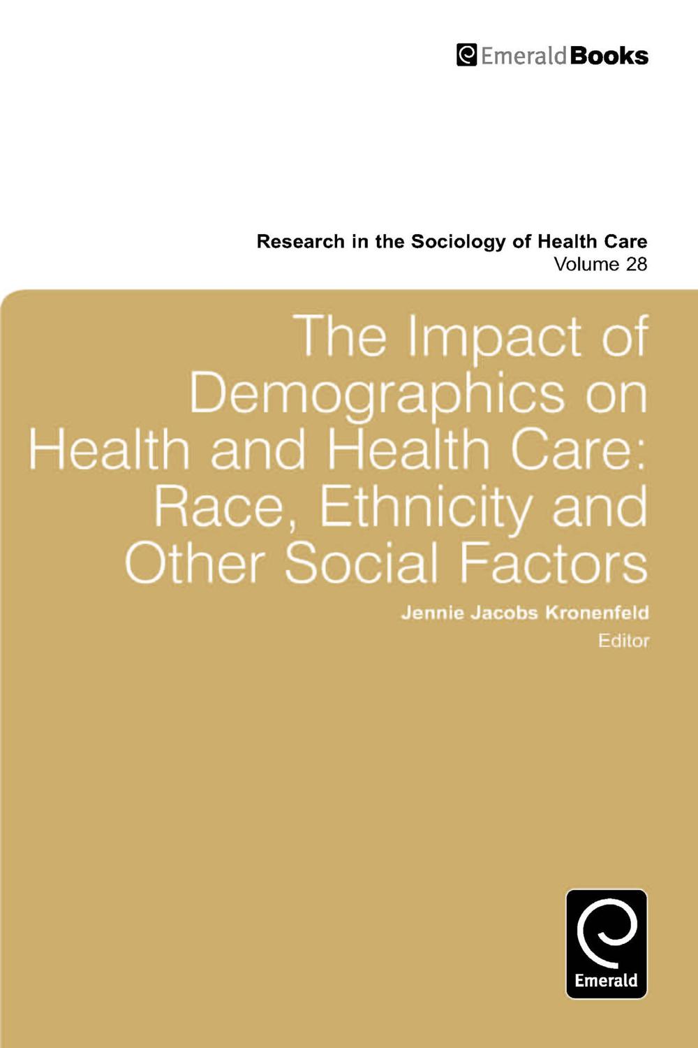 Impact of Demographics on Health and Healthcare - Jennie Jacobs Kronenfeld