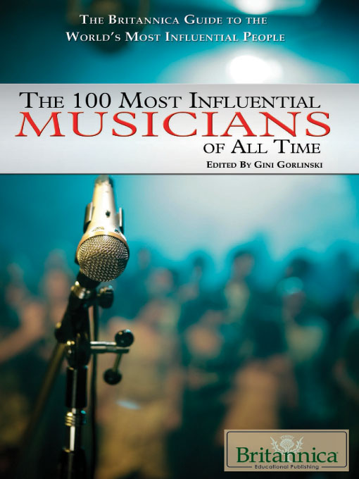 The 100 Most Influential Musicians of All Time - Britannica Educational Publishing, Amy McKenna