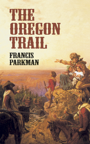 The Oregon Trail - Francis Parkman,,