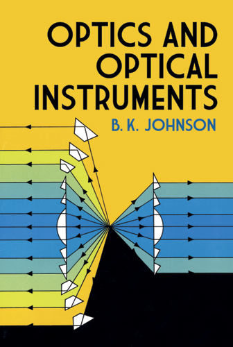 Optics and Optical Instruments - B. K. Johnson