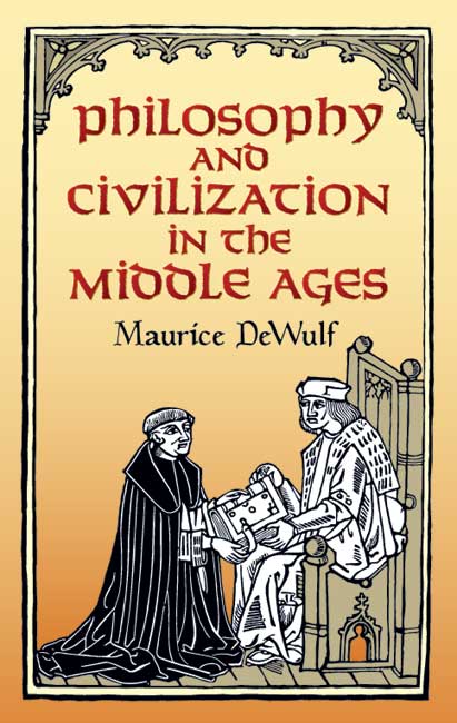 Philosophy and Civilization in the Middle Ages - Maurice DeWulf