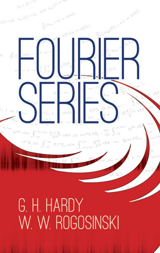 Fourier Series - G. H. Hardy,W. W. Rogosinski,