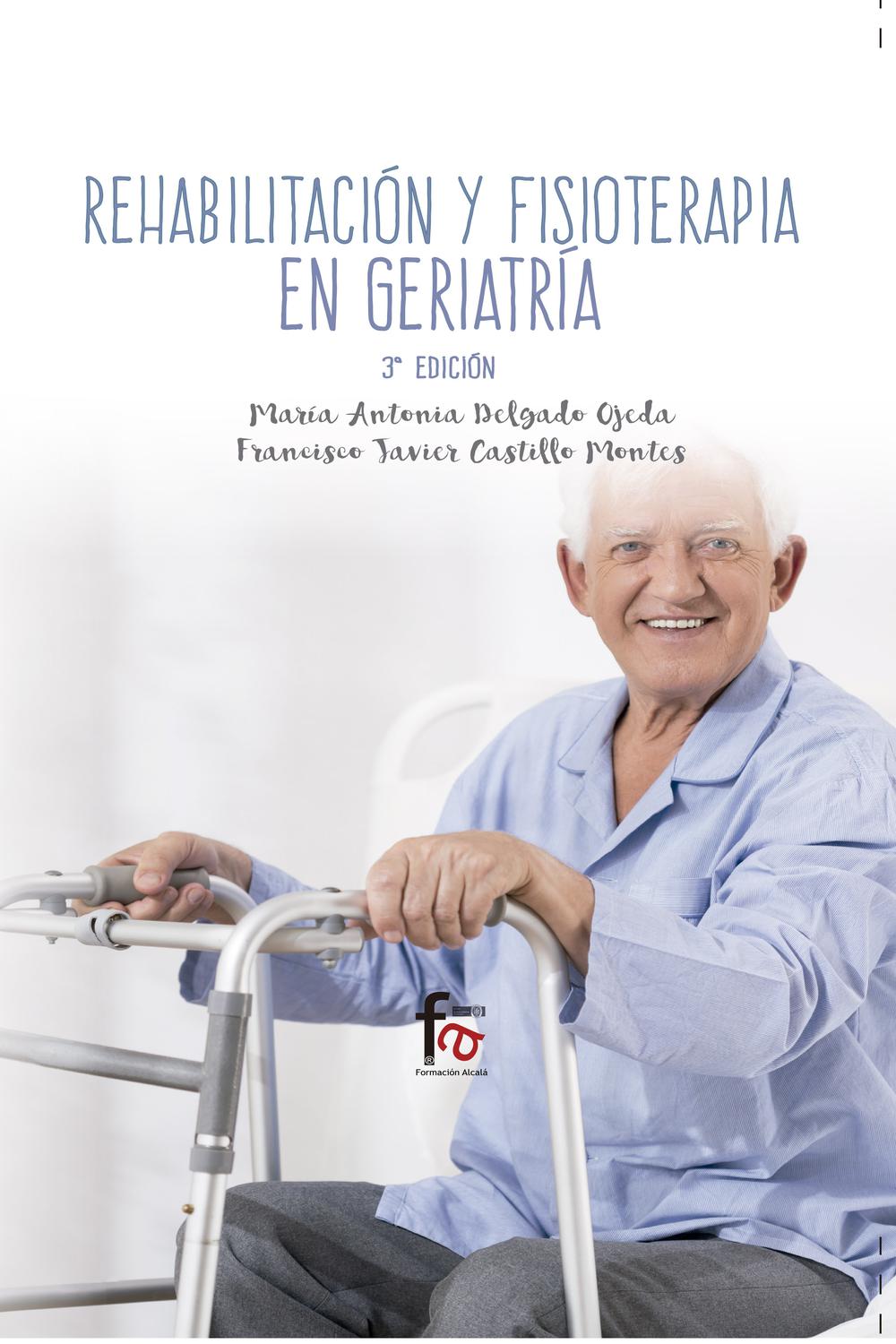 Rehabilitación y fisioterapia en geriatría - María Antonia Delgado Ojeda