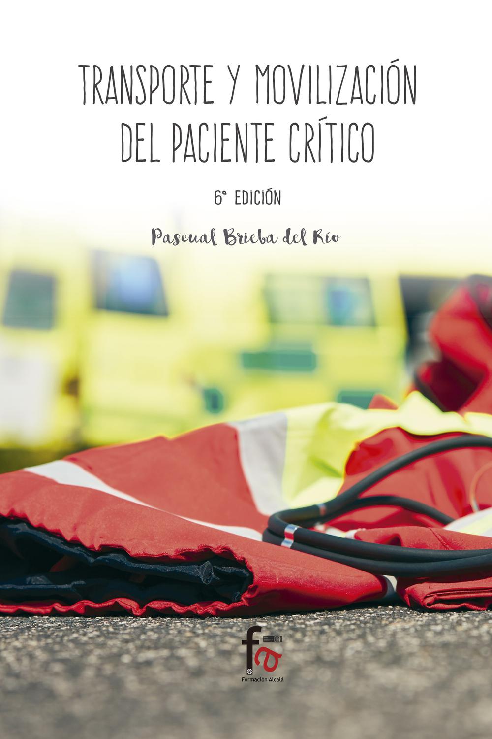 Transporte y  movilización del paciente crítico - Pascual Brieba Del Rio