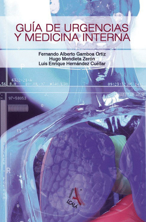 Guía de urgencias y medicina interna - Fernando Alberto Gamboa Ortiz, Hugo Mendieta Zerón, Luis Enrique Hernández Cuéllar