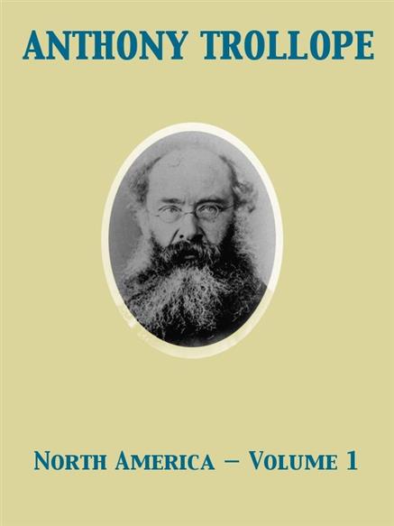 North America - Volume 1 - Trollope, Anthony,,