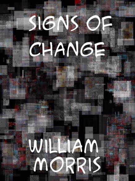 Signs of Change - Morris, William