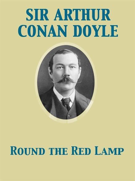 Round the Red Lamp - Doyle, Arthur Conan, Sir,,