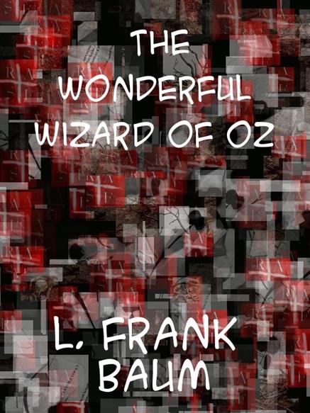 Wonderful Wizard of Oz - Baum, Lyman Frank,,