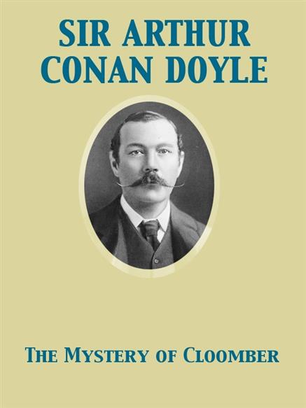 Mystery of Cloomber - Doyle, Arthur Conan, Sir,,