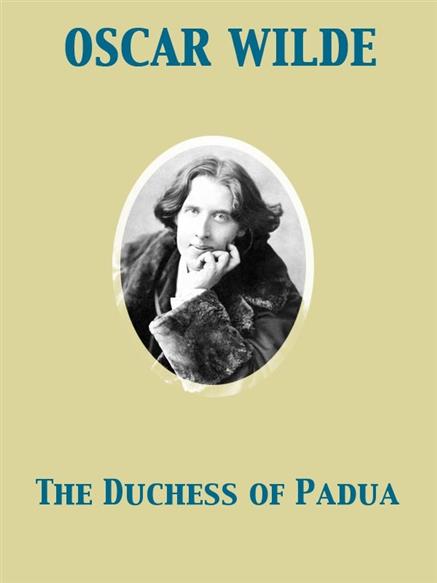 Duchess of Padua - Wilde, Oscar