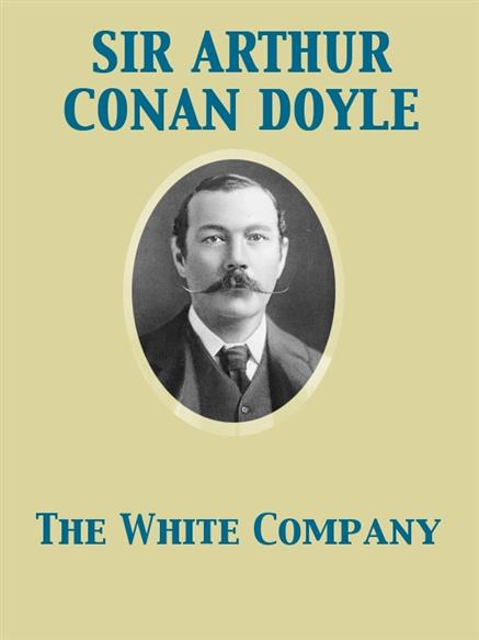 White Company - Doyle, Arthur Conan, Sir,,