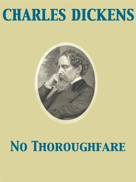 No Thoroughfare - Charles Dickens,,