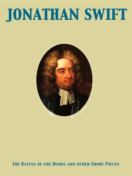Battle of the Books and other Short Pieces - Jonathan Swift