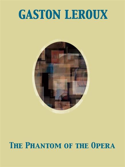 Phantom of the Opera - Gaston Leroux,,