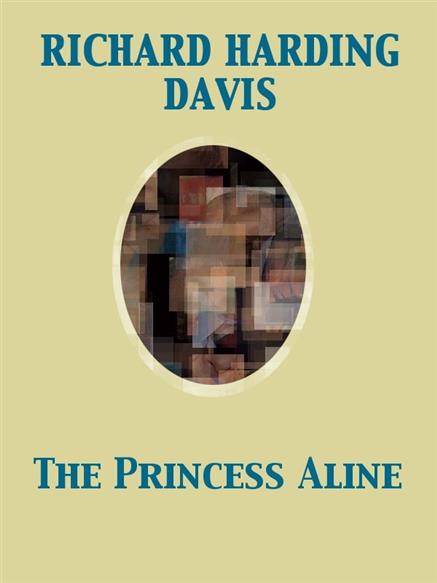 Princess Aline - Richard Harding Davis,,