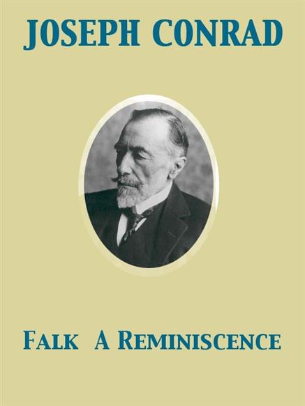Falk  A Reminiscence - Joseph Conrad,,