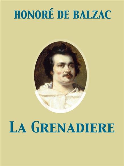 La Grenadiere - Balzac, Honore de