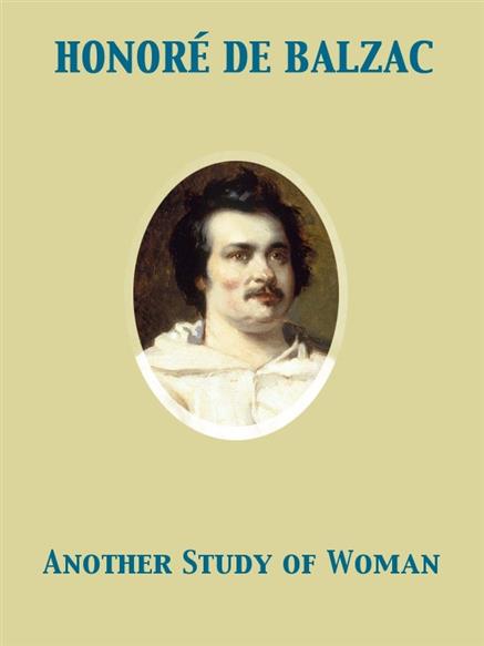 Another Study of Woman - Balzac, Honore de