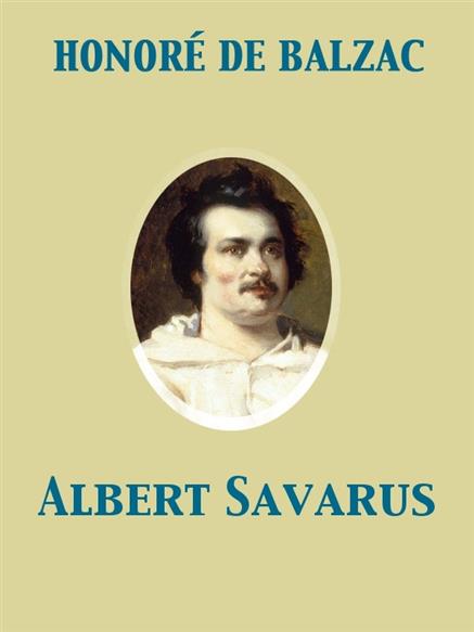 Albert Savarus - Balzac, Honore de,,