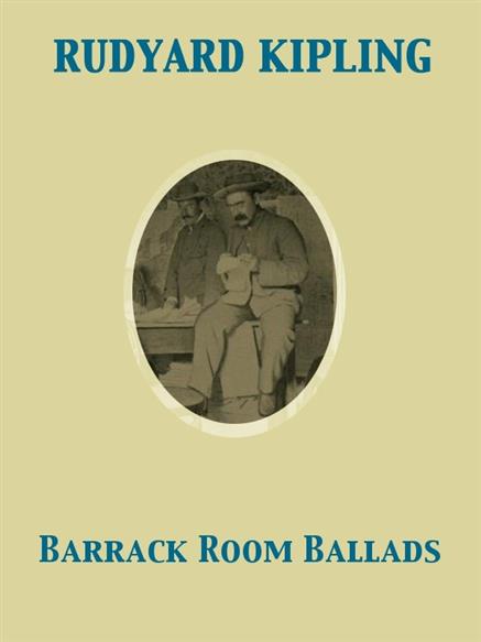 Barrack Room Ballads - Kipling, Rudyard