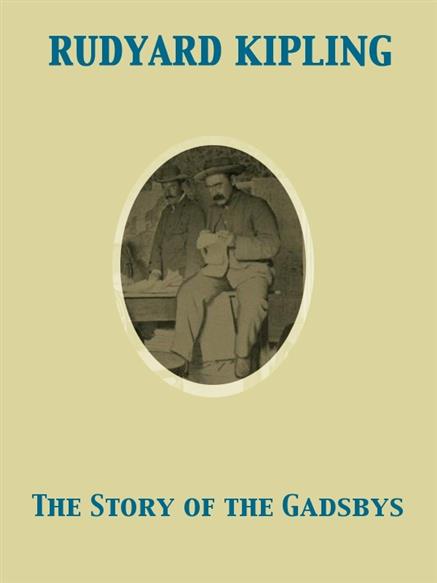 Story of the Gadsbys - Kipling, Rudyard