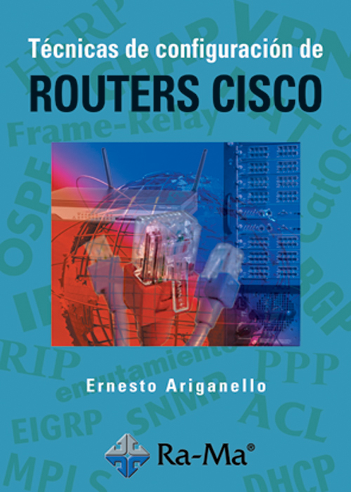 Técnicas de Configuración de Routers CISCO - Ariganello , Ernesto