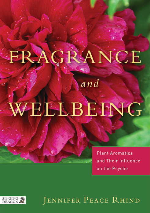 Fragrance and Wellbeing - Jennifer Peace Peace Rhind