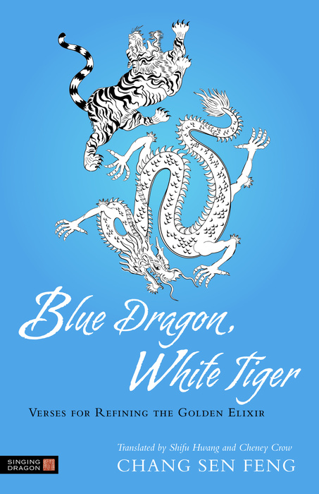 Blue Dragon, White Tiger - S. Robertson, Chang Sen Sen Feng, Shifu Hwang, Cheney Crow